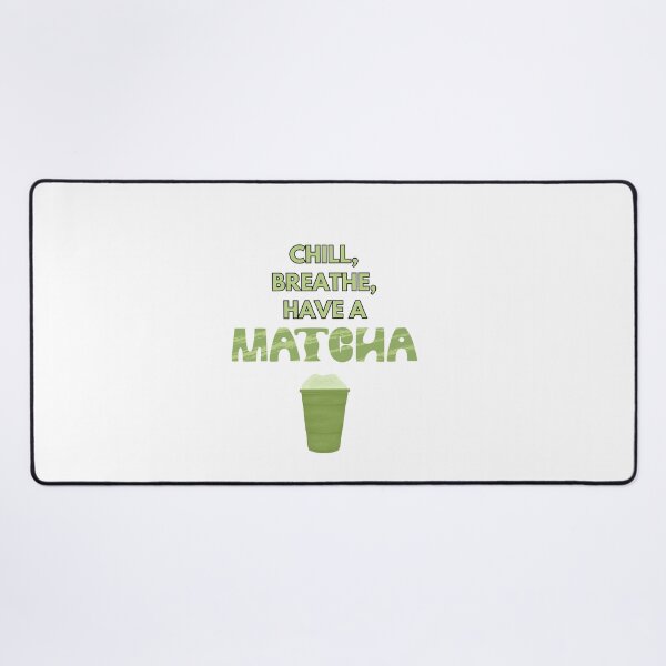 Item preview, Chill, Breathe, Have A Matcha Design designed and sold by atomstartup.
