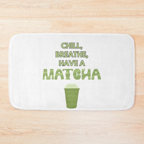 Item preview, Chill, Breathe, Have A Matcha Design  designed and sold by atomstartup.