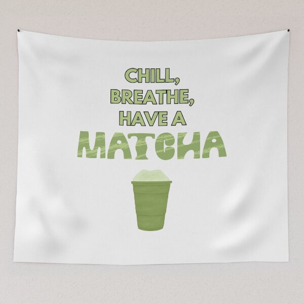 Item preview, Chill, Breathe, Have A Matcha Design  designed and sold by atomstartup.