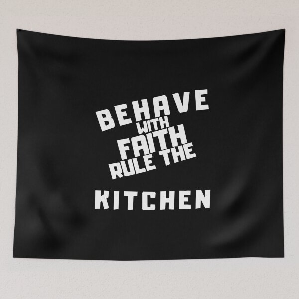 Item preview,  Behave with Faith, Rule the Kitchen! designed and sold by ConradoBullhead.
