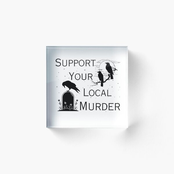 Item preview, Support Your Local Murder designed and sold by Kindred & Thistle.