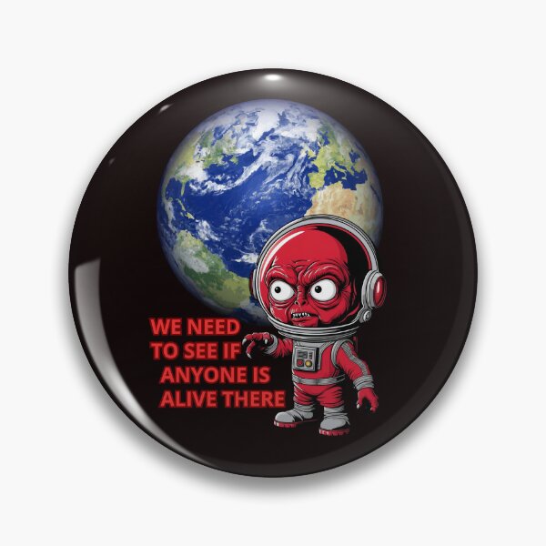 Item preview, WE NEED TO SEE IF ANYONE IS ALIVE THERE designed and sold by Tadeusz1.