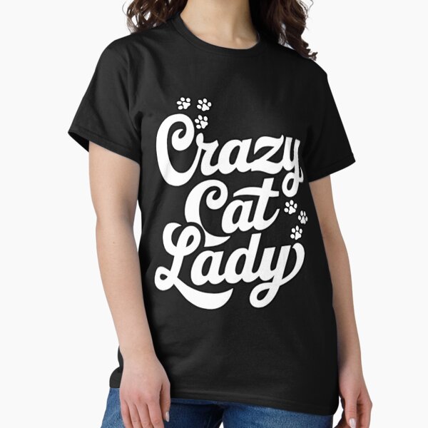 Item preview, Crazy Cat Lady Funny Cat Lover designed and sold by RealmOfValor ⭐⭐⭐⭐⭐.