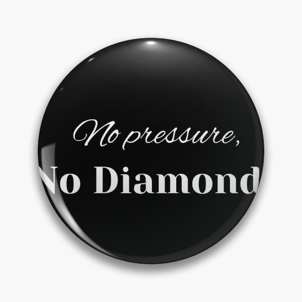 Item preview, No pressure, No diamonds - Motivational Quote designed and sold by Naquo.