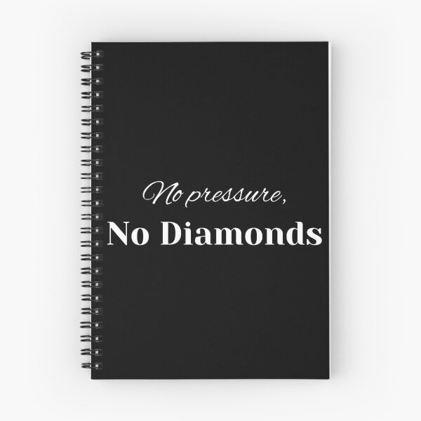 Item preview, No pressure, No diamonds - Motivational Quote designed and sold by Naquo.