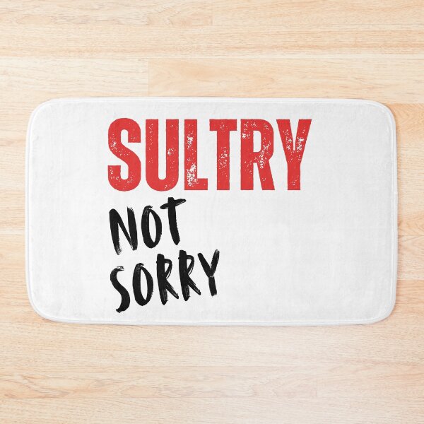Item preview, Sultry Not Sorry designed and sold by tshirts.click.