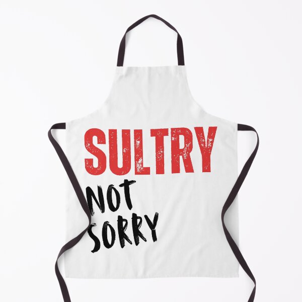 Item preview, Sultry Not Sorry designed and sold by tshirts.click.