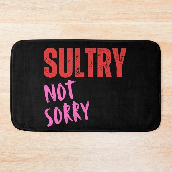 Item preview, Sultry Not Sorry designed and sold by tshirts.click.