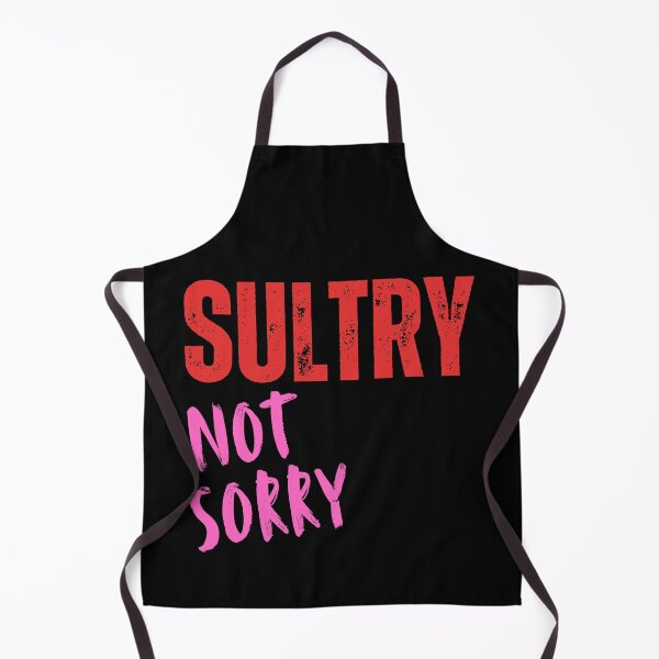 Item preview, Sultry Not Sorry designed and sold by tshirts.click.