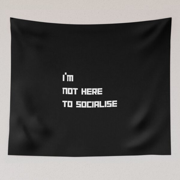 Item preview, I'm Not Here to Socialise for introverts funny antisocial design designed and sold by Dollycat Industries.