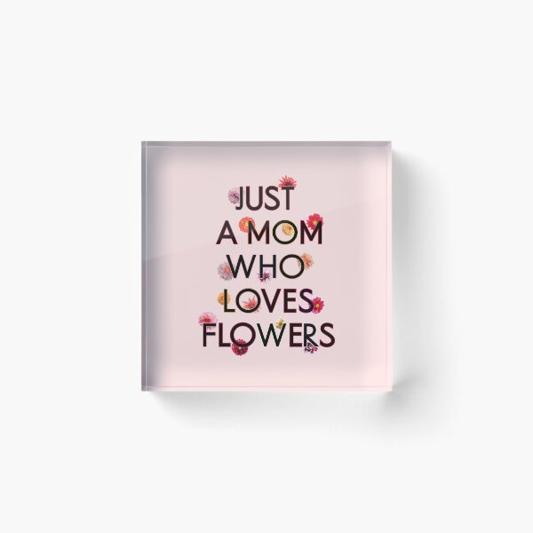 Item preview, Just A Mom Who Loves Flowers Colorful Dalias For Mother's Day designed and sold by TheSassyNoble.