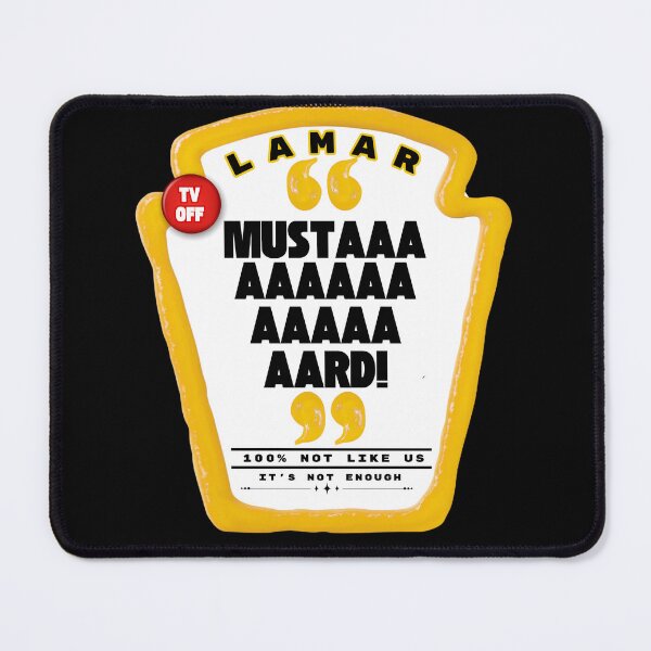 Item preview, kendrick mustard MUSTARD! – Tv Off Funny Lamar Meme  designed and sold by Zuriel Hargrove.