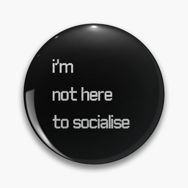Item preview, I'm Not Here to Socialise for introverts funny antisocial design designed and sold by Dollycat Industries.