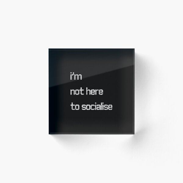 Item preview, I'm Not Here to Socialise for introverts funny antisocial design designed and sold by Dollycat Industries.