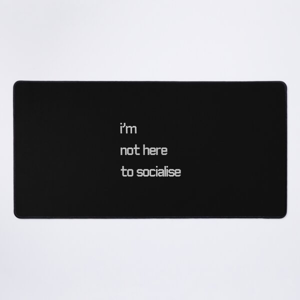 Item preview, I'm Not Here to Socialise for introverts funny antisocial design designed and sold by Dollycat Industries.