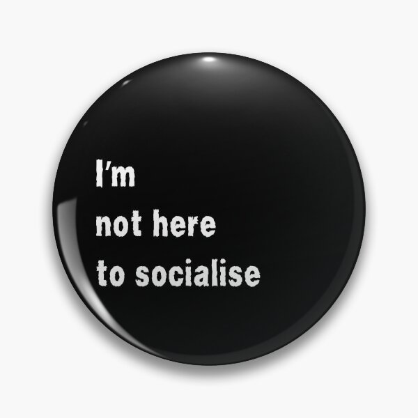 Item preview, I'm Not Here to Socialise for introverts funny antisocial design designed and sold by Dollycat Industries.