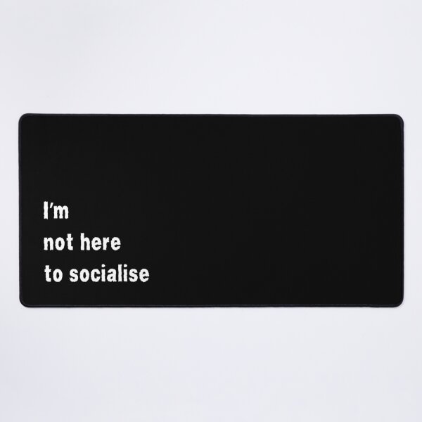 Item preview, I'm Not Here to Socialise for introverts funny antisocial design designed and sold by Dollycat Industries.