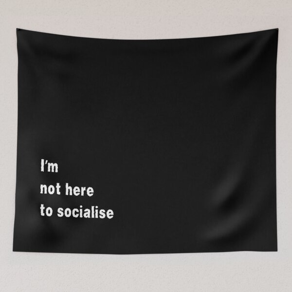 Item preview, I'm Not Here to Socialise for introverts funny antisocial design designed and sold by Dollycat Industries.