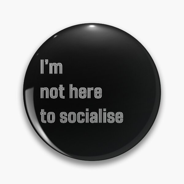 Item preview, I'm Not Here to Socialise for introverts funny antisocial design designed and sold by Dollycat Industries.