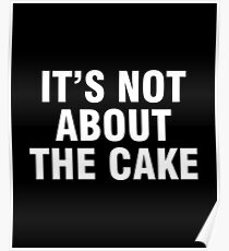 Es geht nicht um den Kuchen Poster