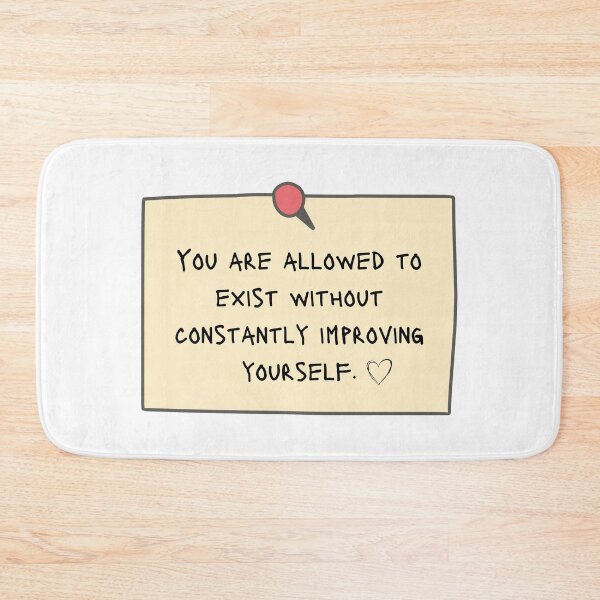 Item preview, You are allowed to exist without constantly improving yourself - Positive Affirmations Reminder designed and sold by mimiscreativity.
