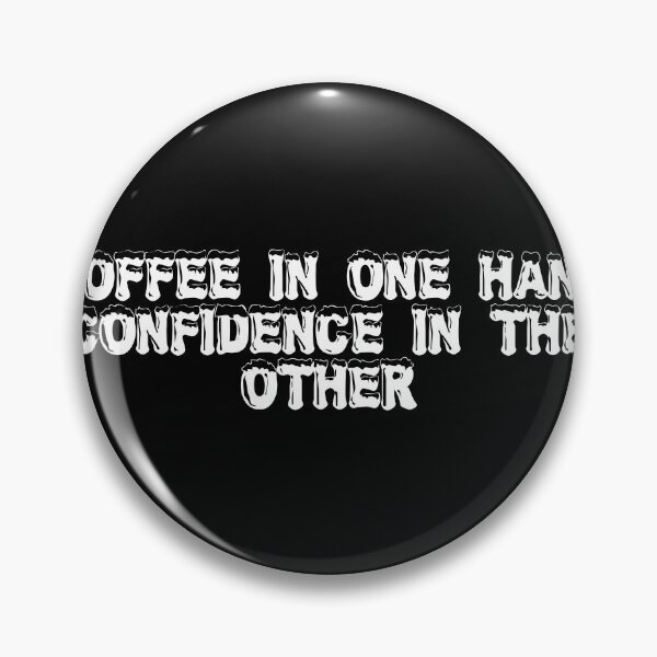 Item preview, Coffee in one hand, confidence in the other designed and sold by Ninjacatoff.