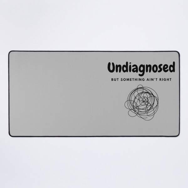 Item preview, Undiagnosed - But Something Ain't Right designed and sold by A-Szczesniak.