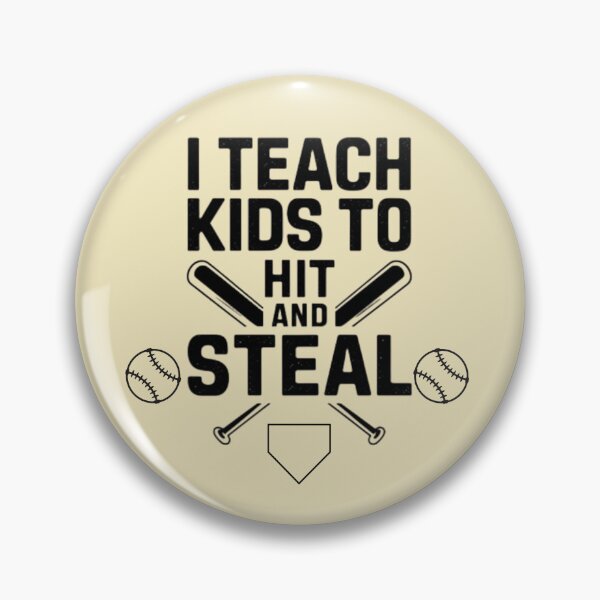 Item preview, I Teach Kids to Hit and Steal designed and sold by Pixel-Lair.