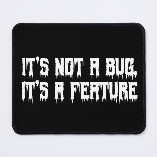Item preview, It’s not a bug, it’s a feature designed and sold by Ninjacatoff.