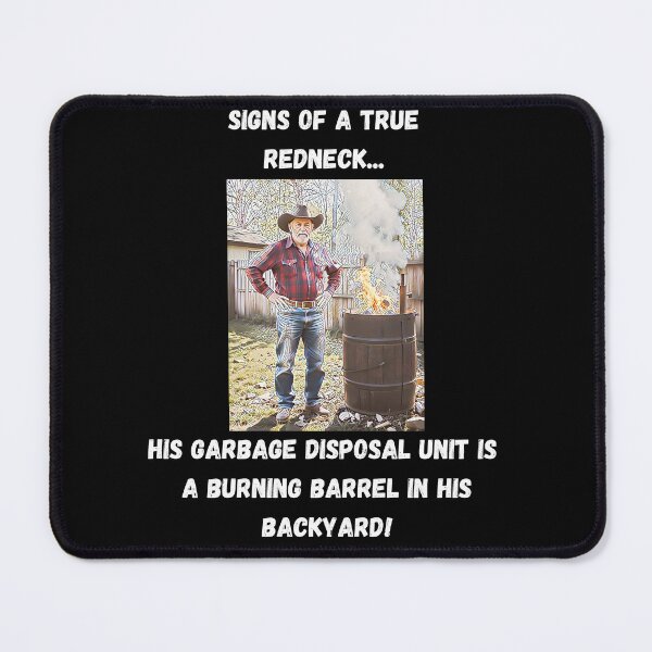 Item preview, Signs of a True Redneck: Burning Barrel! White Text designed and sold by LaughGraphics - Fun Graphics, Serious Laughs!.