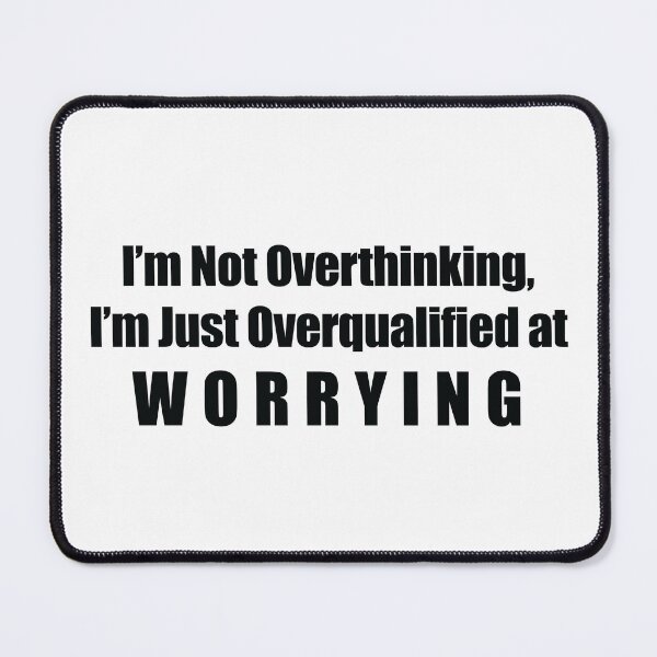 Item preview, I’m Not Overthinking, I’m Just Overqualified at Worrying sticker in bold font designed and sold by deynaaz.
