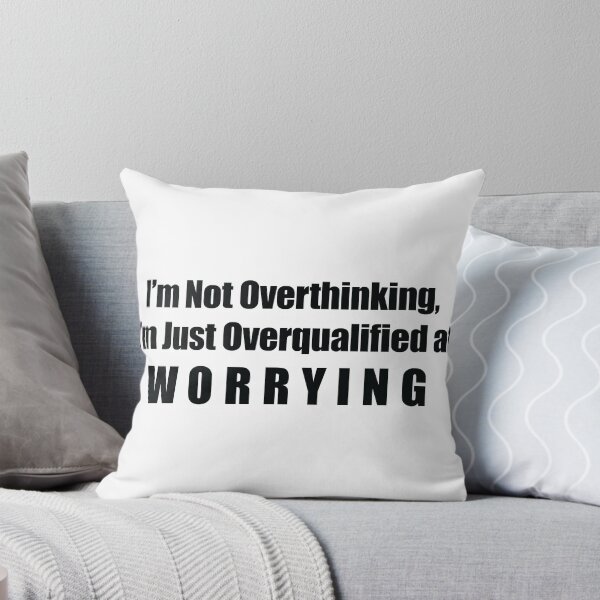 Item preview, I’m Not Overthinking, I’m Just Overqualified at Worrying sticker in bold font designed and sold by deynaaz.