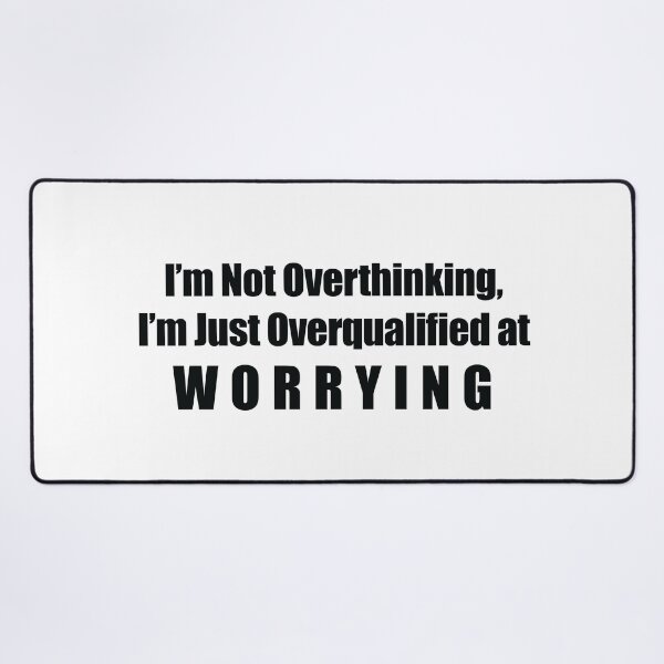 Item preview, I’m Not Overthinking, I’m Just Overqualified at Worrying sticker in bold font designed and sold by deynaaz.