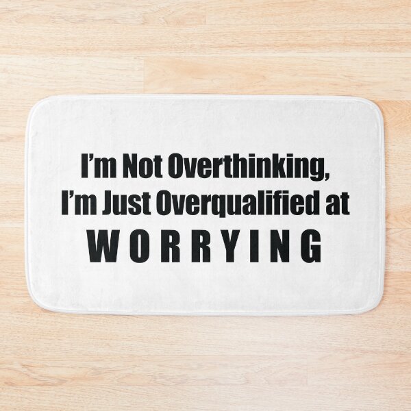 Item preview, I’m Not Overthinking, I’m Just Overqualified at Worrying sticker in bold font designed and sold by deynaaz.