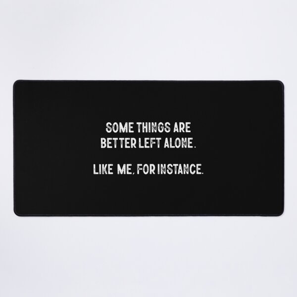 Item preview, Some Things Are Better Left Alone Like Me For Instance Design Funny Gift For Her Sarcastic with Funny Sayings Unisex Graphic Tee Mom designed and sold by MotivaChic.