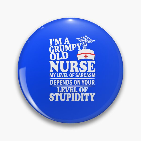 Item preview, I'm A Grumpy Old Nurse My Level Of Sarcasm  designed and sold by DesignDenDo ⭐⭐⭐⭐⭐.