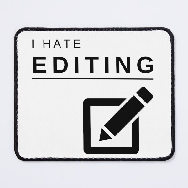 Item preview, I Hate Editing (Black) – Bold, Funny, and Relatable Minimalist Design designed and sold by mrddst.