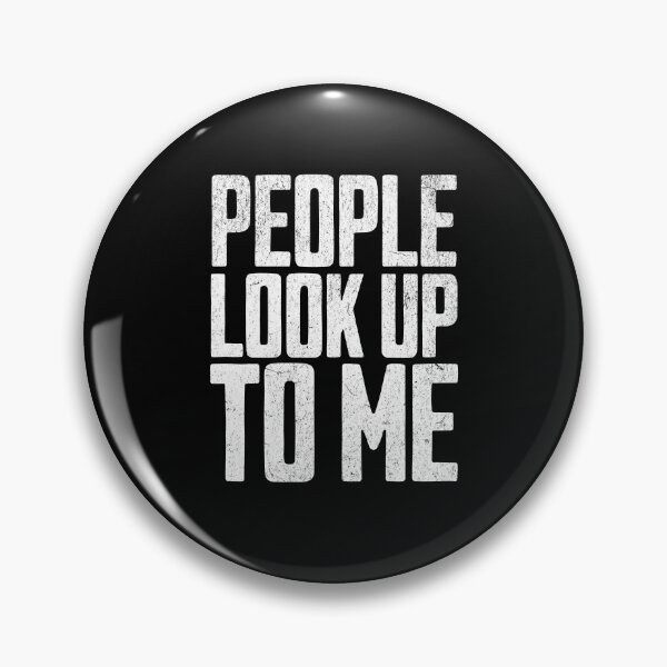 Item preview, People Look Up To Me designed and sold by AnAzArt.