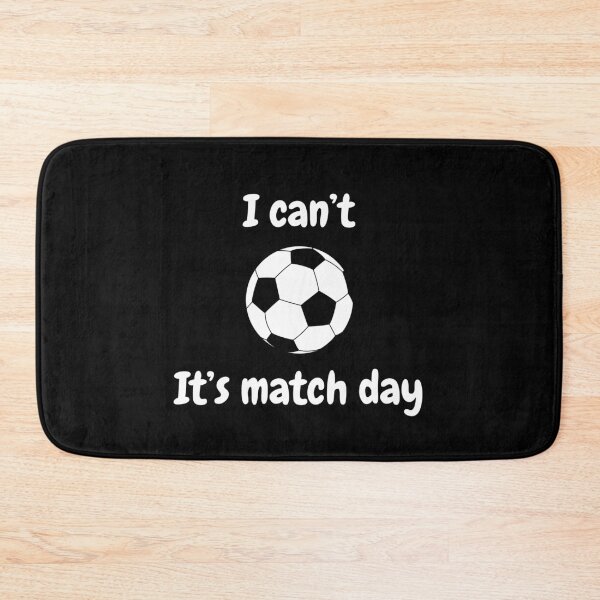 Item preview, I Can't, It's Match Day - white designed and sold by VasInd.