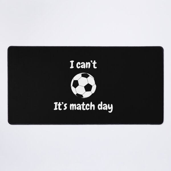 Item preview, I Can't, It's Match Day - white designed and sold by VasInd.
