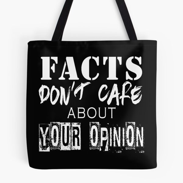 Item preview, Facts Don’t Care About Your Opinion - Science, Politics, History, Truth  designed and sold by 321Outright.