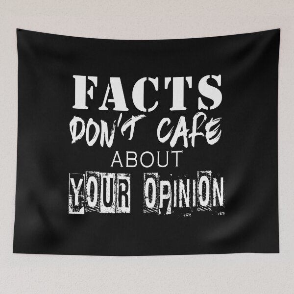 Item preview, Facts Don’t Care About Your Opinion - Science, Politics, History, Truth  designed and sold by 321Outright.