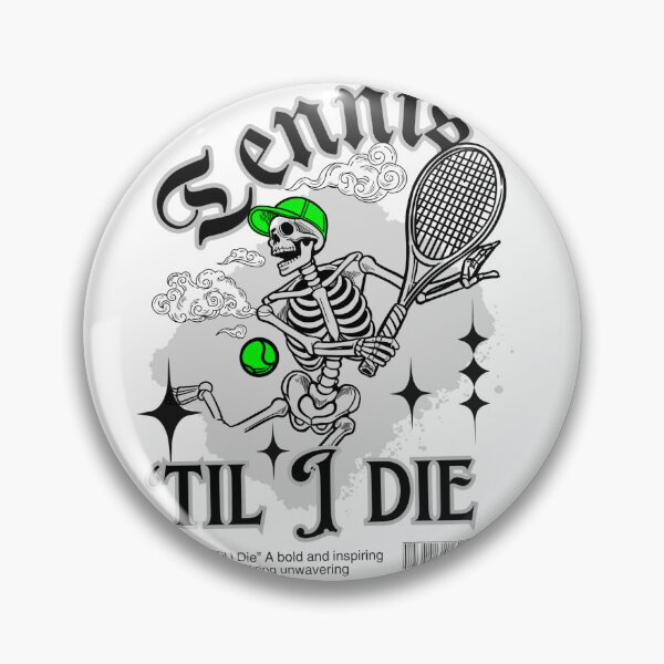 Item preview, Tennis ‘til I Die designed and sold by JeloArt.