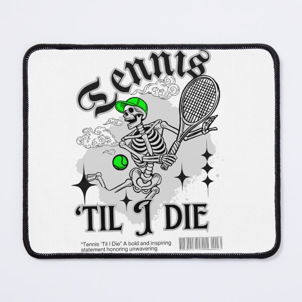 Item preview, Tennis ‘til I Die designed and sold by JeloArt.