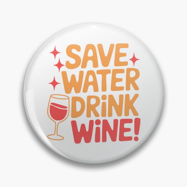 Item preview, Save Water Drink Wine! Cute Wine Lover Pun designed and sold by PMCreative.