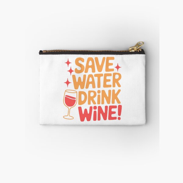 Item preview, Save Water Drink Wine! Cute Wine Lover Pun designed and sold by PMCreative.