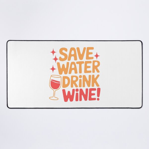 Item preview, Save Water Drink Wine! Cute Wine Lover Pun designed and sold by PMCreative.