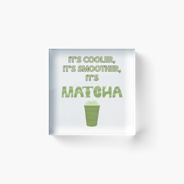 Item preview, It’s Cooler, It’s Smoother, It’s Matcha Design  designed and sold by atomstartup.
