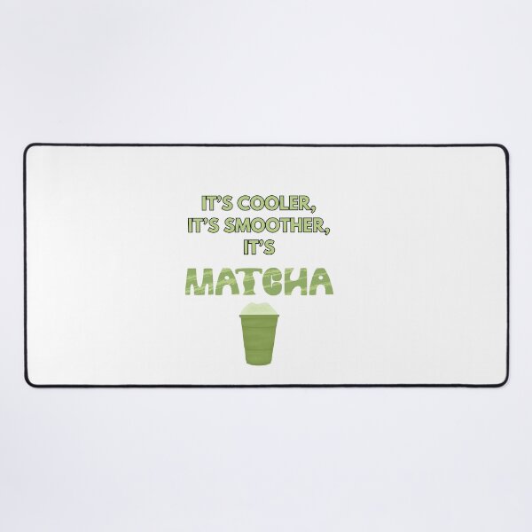 Item preview, It’s Cooler, It’s Smoother, It’s Matcha Design designed and sold by atomstartup.