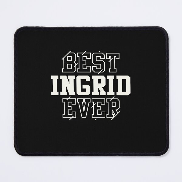 Item preview, Best Ingrid Ever Personalized Name Ingrid designed and sold by cidolopez.
